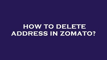How to delete address in zomato?
