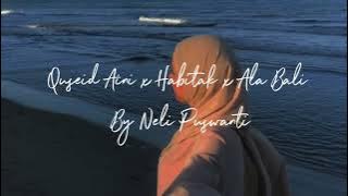 Quseid Aini x Habitak x Ala Bali (Tanpa Music) by Neli Puswanti
