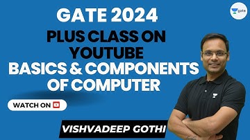 Plus Class on Youtube | Basics & Components of Computer | COA | GATE 2024 | Vishvadeep Gothi