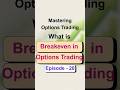 What is Breakeven? | Options trading for Beginners (EP 20)