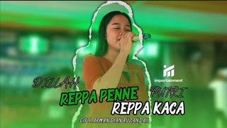 Reppa Penne Reppa Kaca  Dillah Putri  Cipt Arman Dian Ruzandah