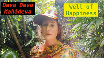 Big Well of Happiness | Deva Deva Mahādeva