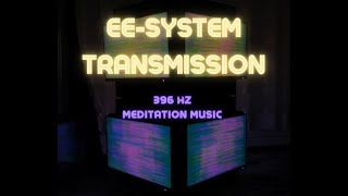 EE-SYSTEM TRANSMISSION 3 HOURS | WITH 396 HZ MUSIC | SCALAR HEALING AND RELEASE SHAME AND GUILT