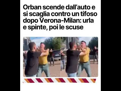Video Dopo Hellas Verona–Milan, tensione nel parcheggio.Gift Orban scende dallauto