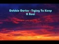 Debbie davies   trying to keep it real