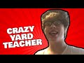 Crazy Yard Teacher