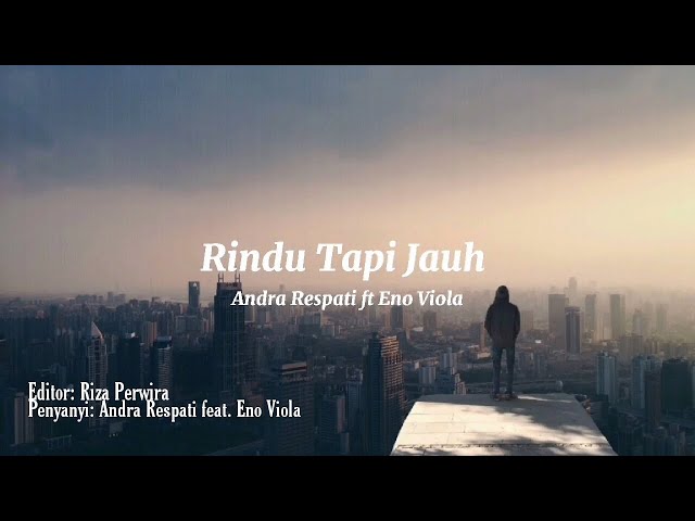 Rindu Tapi Jauh - Andra Respati ft Eno Viola | Lirik class=