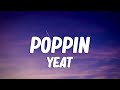 Yeat  poppin lyrics