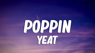 Yeat - Poppin (Lyrics) Resimi