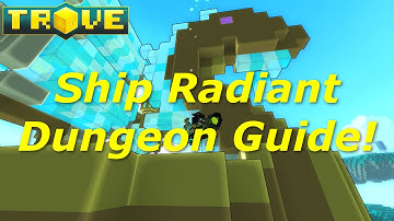[Trove] Ship Radiant Dungeon Guide(Tutorial)! How to Perfect Run Dark Hearts!