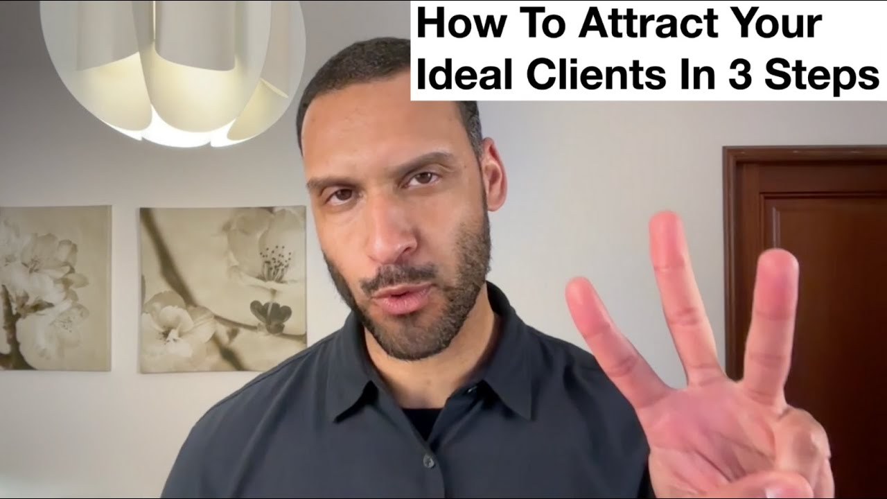 How To Attract Your Ideal Clients In 3 Steps - YouTube