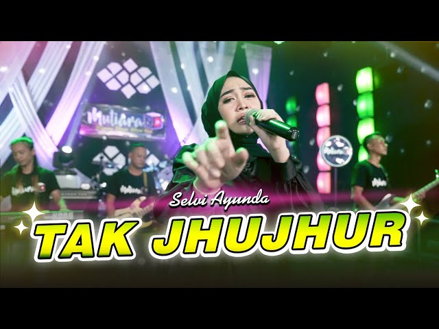 Selvi Ayunda - Tak Jhujhur (Official Live Music) class=