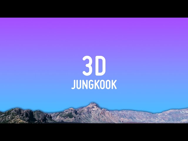 Jung Kook - 3D (Lyrics) ft. Jack Harlow class=