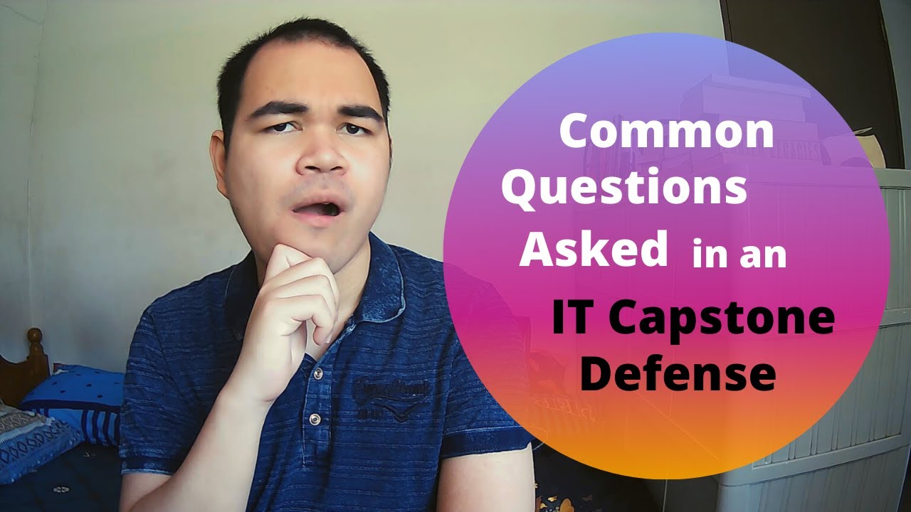 Common Questions Asked in an IT Capstone Defense