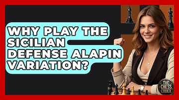 Why Play The Sicilian Defense Alapin Variation? - The Chess Codex
