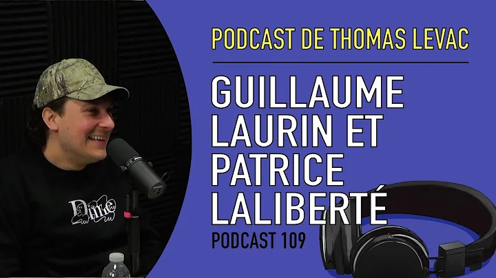 Le Podcast de Thomas Levac - Guillaume Laurin et P...