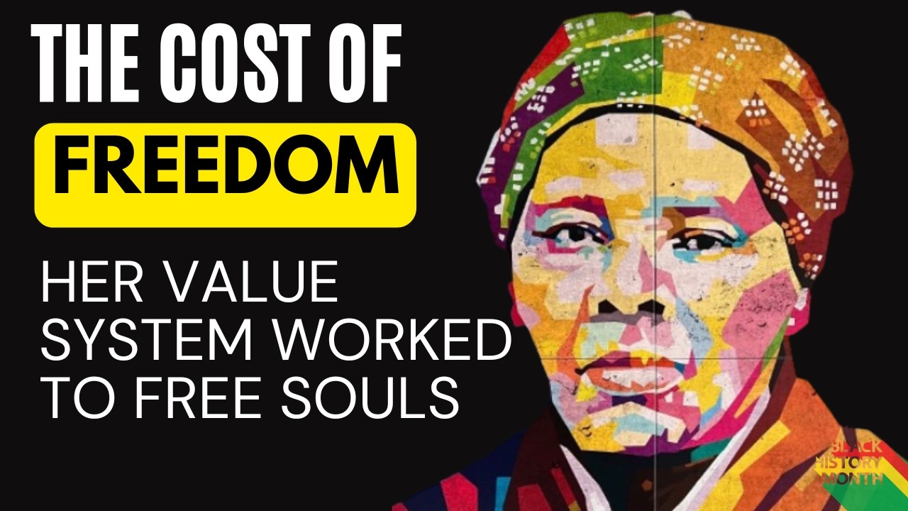 The Cost of Freedom: Harriet Tubman, Value Systems, and the Souls We’re Losing