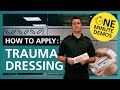 How to Apply a Trauma Dressing | One Minute Demos