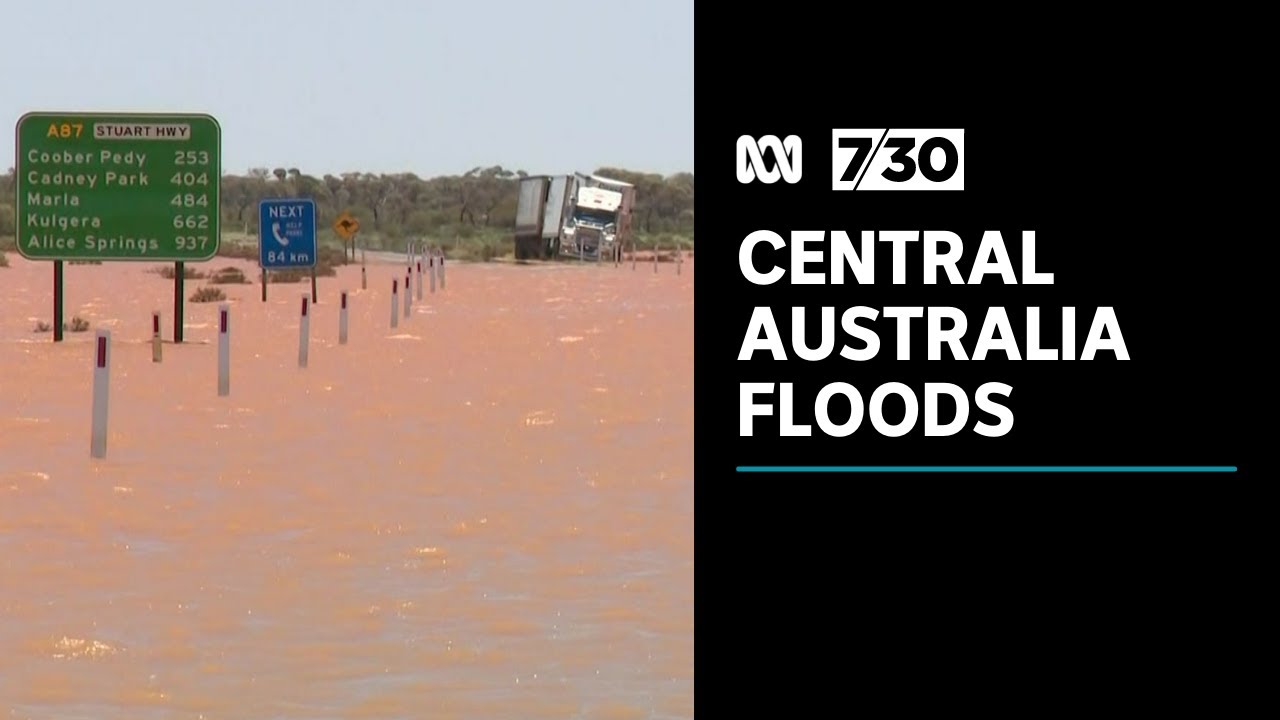 Many communities remain cut off due to floods in central Australia | 7.30