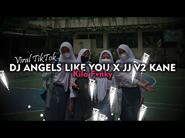 DJ ANGELS LIKE YOU X JJ V2 KANE VIRAL TITKOK 2023 class=