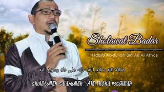 Sholawat Badar : Habib Abdullah Bin Ali Al Athos ❤️