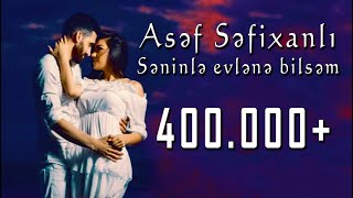Asef Sefixanli - Seninle Evlene Bilsem Official Clip 2019