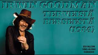 Terveisiä Perseestä - Irwin Goodman Sing-Along Karaoke