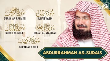 سورة يس، الرحمن، الواقعة، الملك، الكهف تلاوة هادئة للشيخ عبد الرحمن السديس، استمع بنية الرزق والشفاء