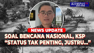 Didesak Tetapkan Banjir Aceh Sumatera Sebagai Bencana Nasional, KSP Sebut Status Tak Penting