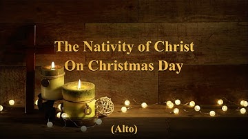 The Nativity of Christ - Caleb Simper - On Christmas Day - ALTO