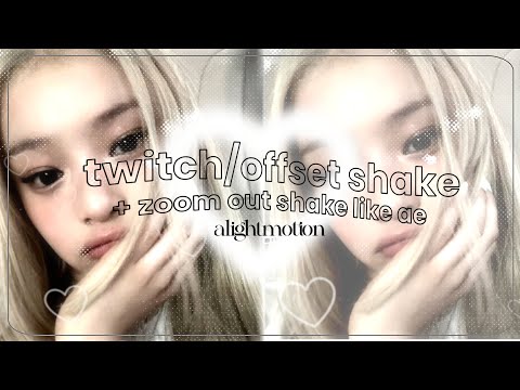 ✩ twitch / offset shake + zoom out shake like AE | ♯alightmotion