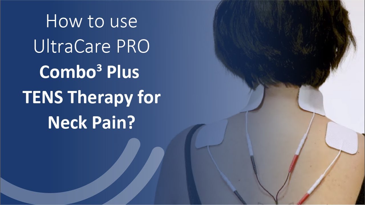 Neck Pain Relief: : A Guide to UltraCare PRO Combo3 Plus | TENS Therapy