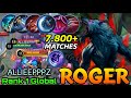 Unstoppable Beast Mode Roger 7.800+ Matches! - Top 1 Global Roger ALLIEEPPPZ - MLBB