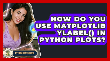 How Do You Use Matplotlib Ylabel() In Python Plots? - Python Code School