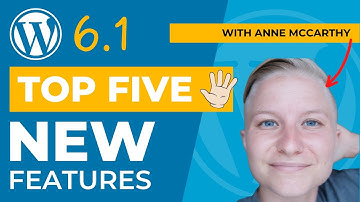 🔥 WordPress 6.1 Top 5 Editor FEATURES with Anne McCarthy