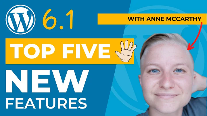 WordPress 6.1 Top 5 Editor FEATURES with Anne McCa...