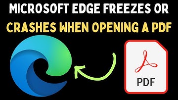 How to Fix Microsoft Edge Freezes or Crashes When Opening a PDF on Windows 11
