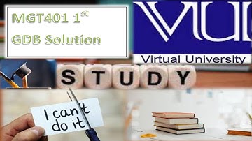 MGT401 GDB 1 solution 2022 |  MY STUDY HUB | mgt401 gdb solution 1