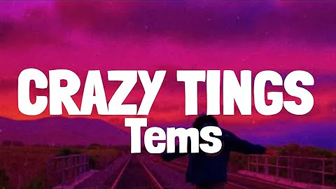 Tems - Crazy Tings (Lyrics)