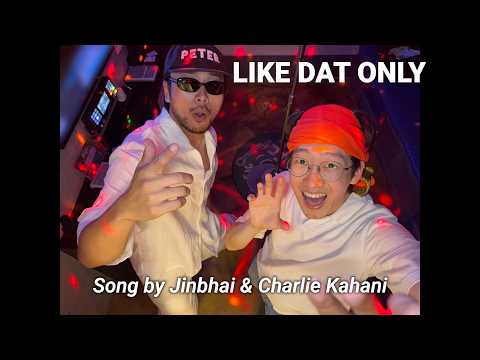 Like Dat Only - Jinbhai & Charlie Kahani (Official Music Video)