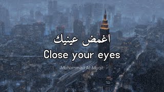 Download lagu Close Your Eyes | Muhammad Al Muqit | Lyrics