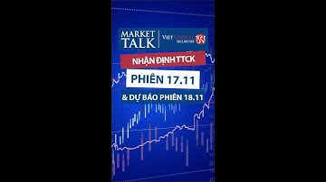 MARKET TALK | Chứng khoán phiên 17.11 khởi sắc,HNX-Index chinh phục mốc cao mới - Dự báo phiên 18.11