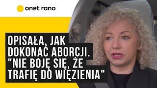 Katarzyna Kotula opisała, jak dokonać aborcji. "Nie boję się, że trafię do więzienia"