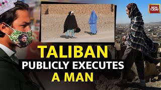 Taliban Carries Out First Public Execution In Afghan Since Taking Over Afghanistan