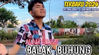 LAGU LAMPUNG TERBARU 2024/BALAK BUHUNG-ALAM LIMAU,CIPT:AWALUDDIN .P./ARR MUSIC:IDIJHON