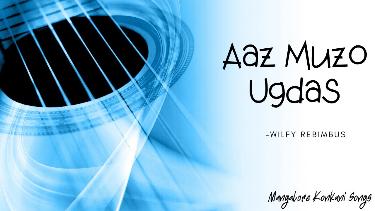 08 Aaz Muzo Ugdas  Wilfy Rebimbus  Mangalore Konkani Songs