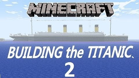 (OUTDATED!) Titanic Minecraft Tutorial part 2 (2012)