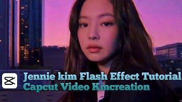 Jennie kim Flash Effect Tutorial Capcut Video Kmcreation #jenniekim 