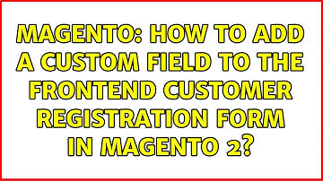 Magento: How to add a custom field to the frontend customer registration form in magento 2?