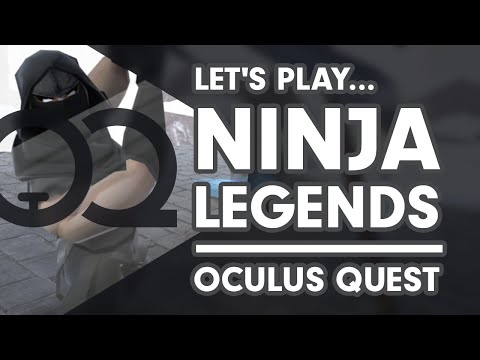 Ninja Legends - Oculus Quest Gameplay Ninja Legends - Oculus Quest Gameplay
